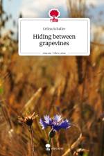 Hiding between grapevines. Life is a Story - story.one af Celina Schaller