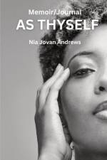 As Thyself by Nia af Nia Jovan Andrews