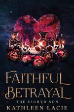 Faithful Betrayal af Kathleen Lacie
