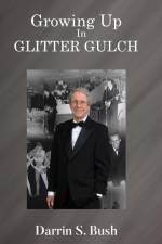 Growing Up In Glitter Gulch af Darrin S. Bush