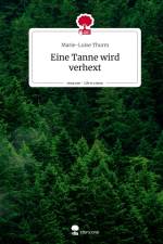 Eine Tanne wird verhext. Life is a Story - story.one af Marie-Luise Thurm