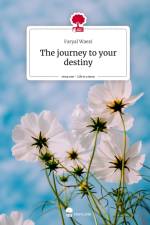 The journey to your destiny. Life is a Story - story.one af Faryal Waezi