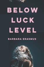 Below Luck Level af Barbara Erasmus