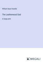 The Leatherwood God af William Dean Howells