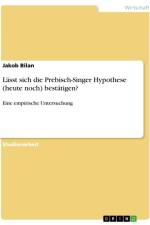 Lässt sich die Prebisch-Singer Hypothese (heute noch) bestätigen? af Jakob Bilan