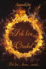 Ich bin... Orakel af Samuela Frei