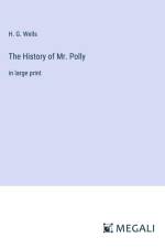The History of Mr. Polly af H. G. Wells