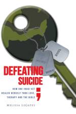 Defeating Suicide af Melissa Legates