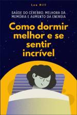 Como dormir melhor e se sentir incrível af Leo Hill