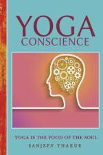 YOGA CONSCIENCE - An eternal light within us af Sanjeev Thakur