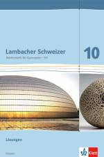 Lambacher Schweizer. 10. Schuljahr G9. Lösungen. Neubearbeitung. Hessen