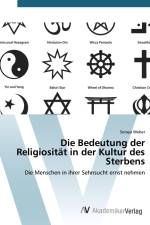 Die Bedeutung der Religiosität in der Kultur des Sterbens af Soraya Weber