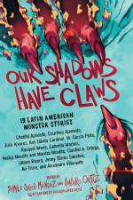Our Shadows Have Claws af Amparo Ortiz