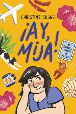 ¡Ay, Mija! (A Graphic Novel) af Christine Suggs
