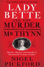 Lady Bette and the Murder of Mr Thynn af Nigel Pickford