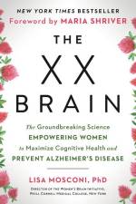 The XX Brain: The Groundbreaking Science Empowering Women to Maximize Cognitive Health and Prevent Alzheimer's Disease af Lisa Mosconi