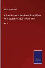 A Brief Historical Relation of State Affairs from September 1678 to April 1714
