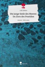 Die junge Seele des Meeres: Im Zorn des Poseidon. Life is a Story - story.one af LILLI Zeifert