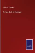 A Class-Book of Chemistry af Edward L. Youmans