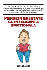 Pierde in greutate cu inteligenta emotionala af James Harper