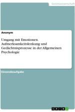 Umgang mit Emotionen. Aufmerksamkeitslenkung und Gedächtnisprozesse in der Allgemeinen Psychologie af Anonymous
