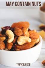 May Contain Nuts af Trevor Edge