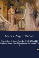 Trento Con Il Sacro Concilio Et Altri Notabili Aggiunte Varie Cose Miscellanee Universali Vol Ii af Michele Angelo Mariani