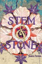 Stem & Stone af Jessica Ferrara