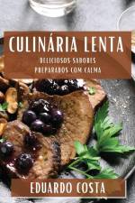 Culinária Lenta af Eduardo Costa