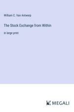 The Stock Exchange from Within af William C. Van Antwerp