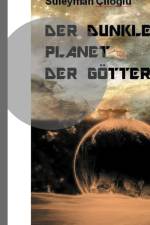 Der dunkle Planet der Götter af Süleyman Ciloglu