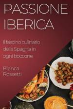 Passione Iberica af Bianca Rossetti