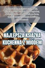 NAJLEPSZA KSI¿¿KA KUCHENNA Z MIODEM af Ryszard Majewski