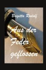 Aus der Feder geflossen af Brigitta Rudolf