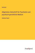 Allgemeine Zeitschrift für Psychiatrie und psychisch-gerichtliche Medicin af Anonym