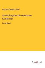 Abhandlung über die venerischen Krankheiten af Auguste-Theodore Vidal