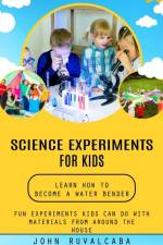 Science Experiments for Kids af John Ruvalcaba