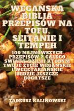WEGA¿SKA BIBLIA PRZEPISÓW NA TOFU, SEITANIE I TEMPEH af Tadeusz Kalinowski