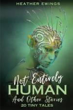 Not Entirely Human af Heather Ewings