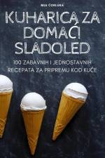 KUHARICA ZA DOMA¿I SLADOLED af Mia ¿orluka