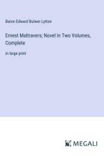 Ernest Maltravers; Novel In Two Volumes, Complete