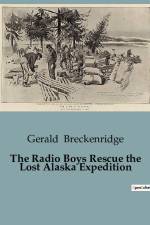 The Radio Boys Rescue the Lost Alaska Expedition af Gerald Breckenridge