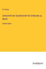 Zeitschrift der Gesellschaft für Erdkunde zu Berlin af W. Koner