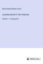 Lucretia; Novel In Two Volumes af Baron Edward Bulwer Lytton