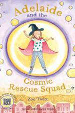 Adelaide and the Cosmic Rescue Squad af Zoe Twitt