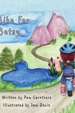 A Bike For Betsy af Pam Carothers