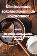 Ülim kuumade ¿okolaadipommide kokaraamat af Ljudmila Kõiv