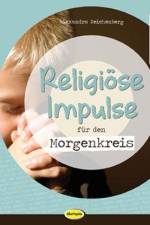 Religiöse Impulse für den Morgenkreis af Alexandra Reichenberg