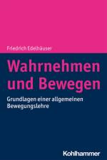 Wahrnehmen und Bewegen af Friedrich Edelhäuser