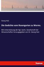 Die Gedichte vom Rosengarten zu Worms. af Georg Holz